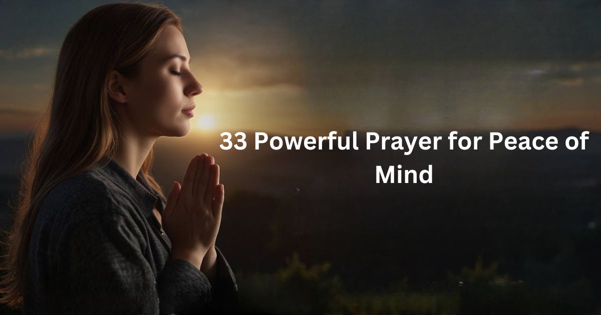 33 Powerful Prayer for Peace of Mind