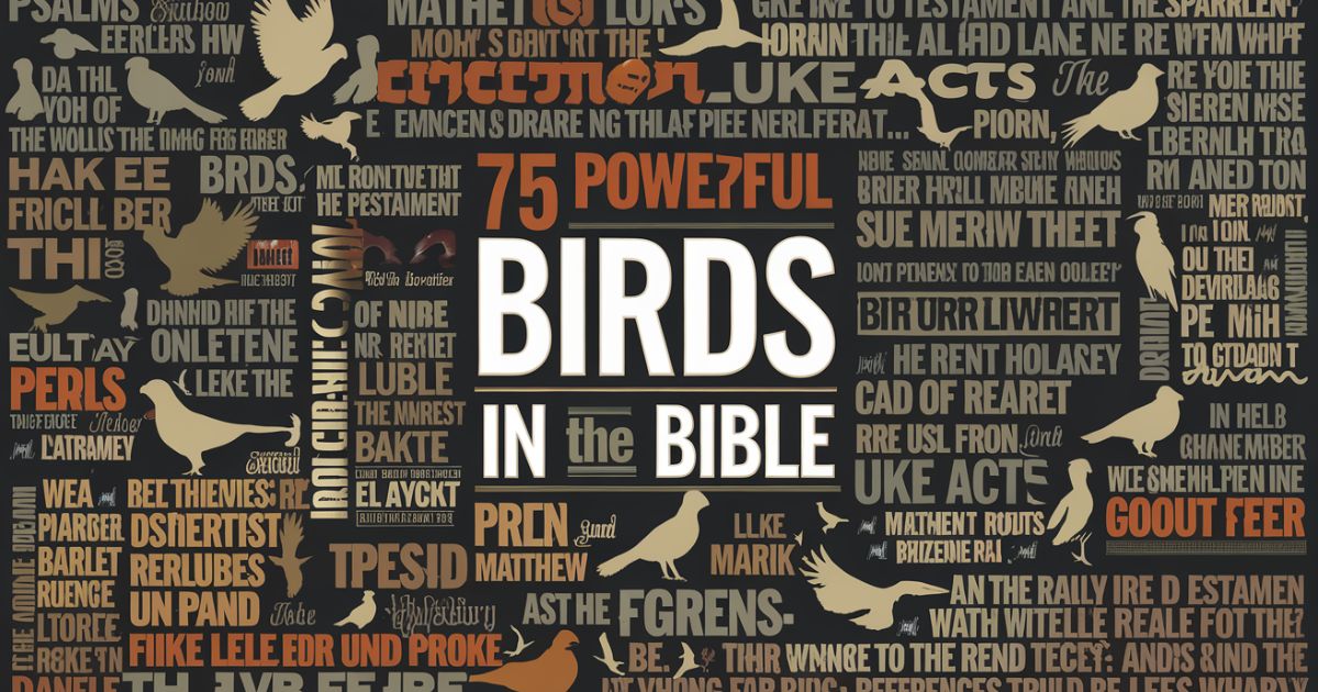 75  Powerful Bible Verses About Birds in the Bible