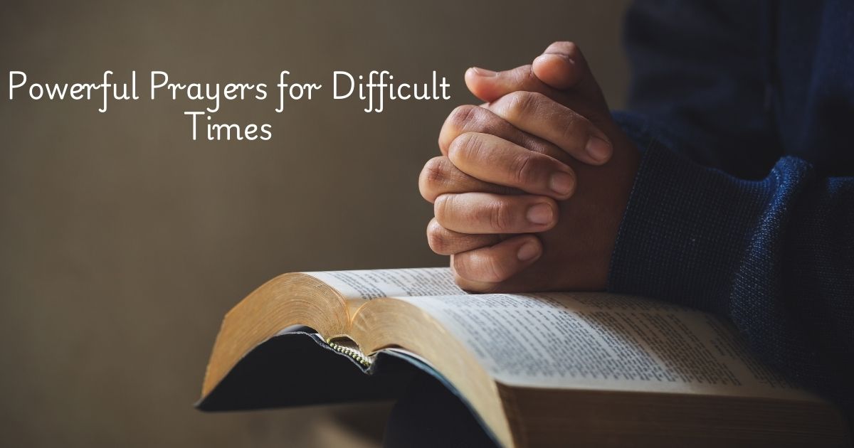 Powerful Prayers for Difficult Times