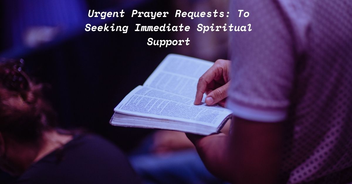 Urgent Prayer Requests