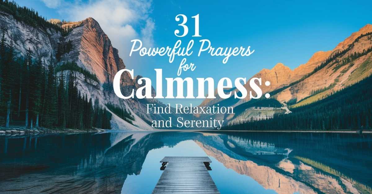 Discover Serenity: 31 Calming Prayers to Relieve Stress and Anxiety